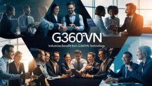 Industries Thrive with G360VN: Empowering Sectors with Cutting-Edge Technology